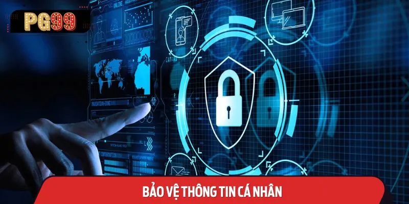Thông tin cá nhân luôn được an toàn tuyệt đối