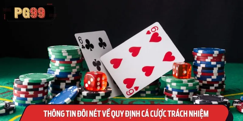 Thông tin đôi nét về quy định cá cược trách nhiệm