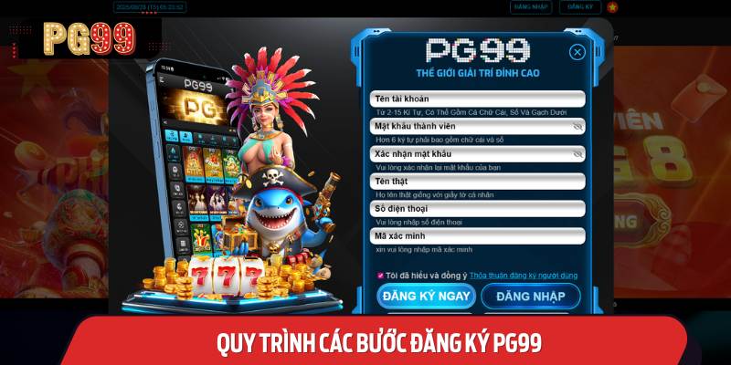 Quy Trình Các Bước Đăng ký PG99