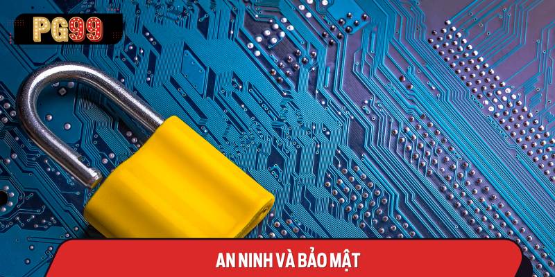 An Ninh và Bảo Mật
