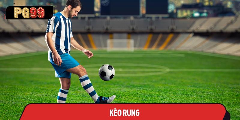 Tìm Hiểu Về Kèo Rung - Bí Quyết Cá Cược Thể Thao Hiệu Quả