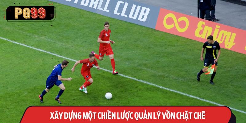 Xây Dựng Một Chiến Lược Quản Lý Vốn Chặt Chẽ