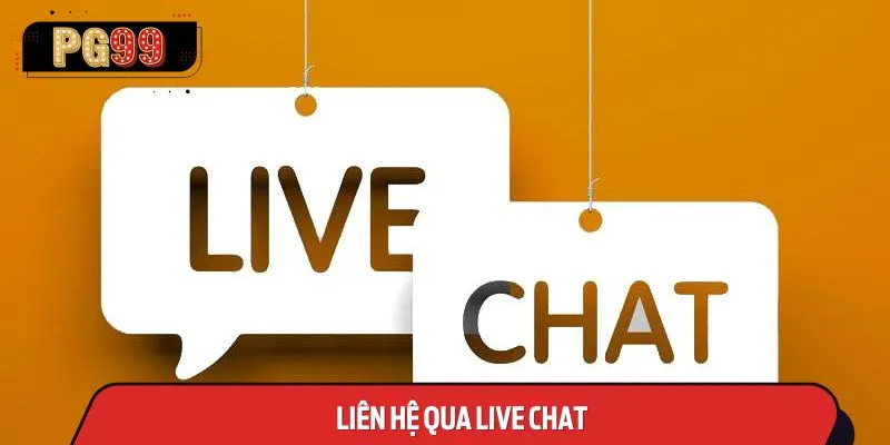Kết nối qua live chat siêu tiện lợi