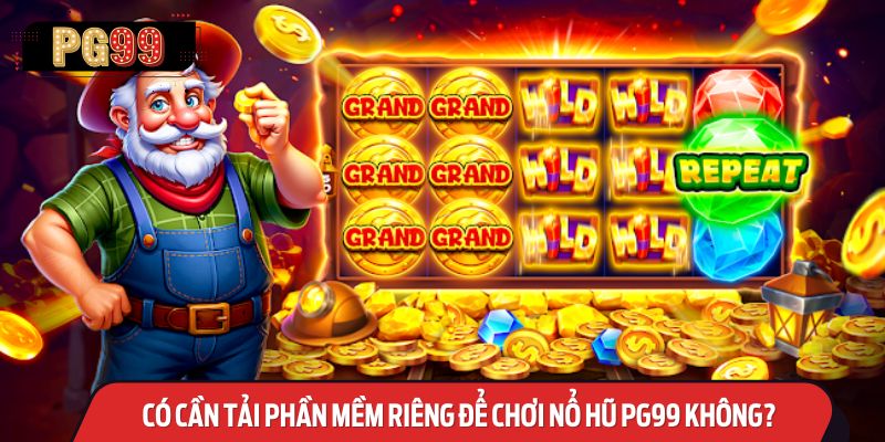 Tải app game Nổ Hũ PG99 chính thức