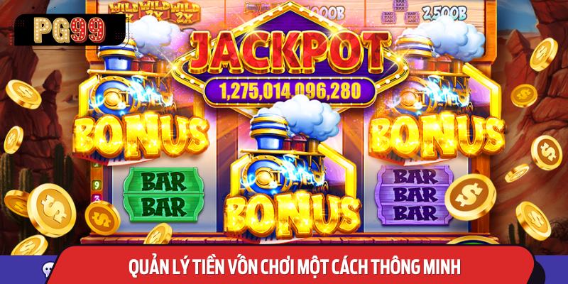 Quản Lý Tiền Vốn Chơi Một Cách Thông Minh