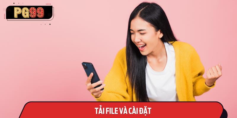Tải File và Cài Đặt